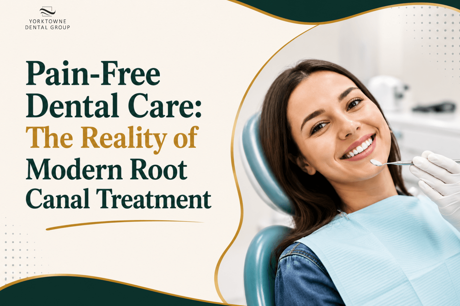 Pain-Free Dental Care: The Reality of Modern Root Canal Treatment